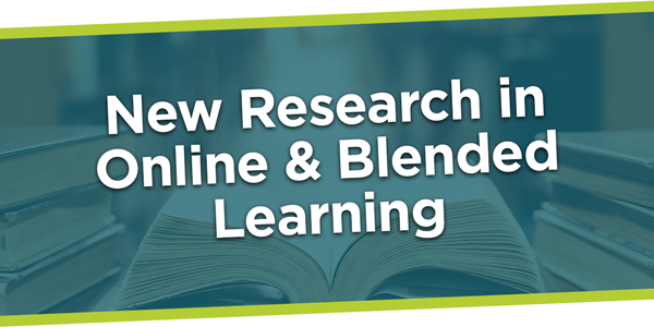 New Research in Online & Blended Learning